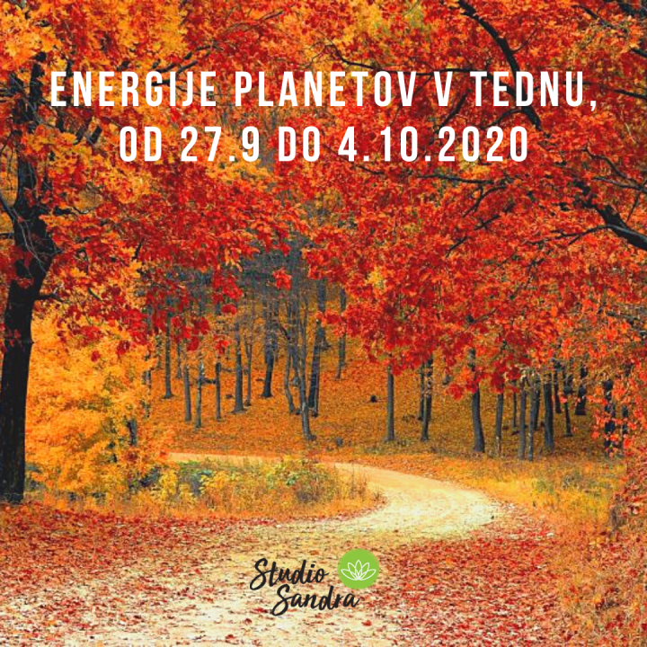 ENERGIJE PLANETOV V TEDNU OD 27.9 DO 4.10.2020 ENERGIJE PLANETOV V TEDNU OD 27.9 DO 4.10.2020
