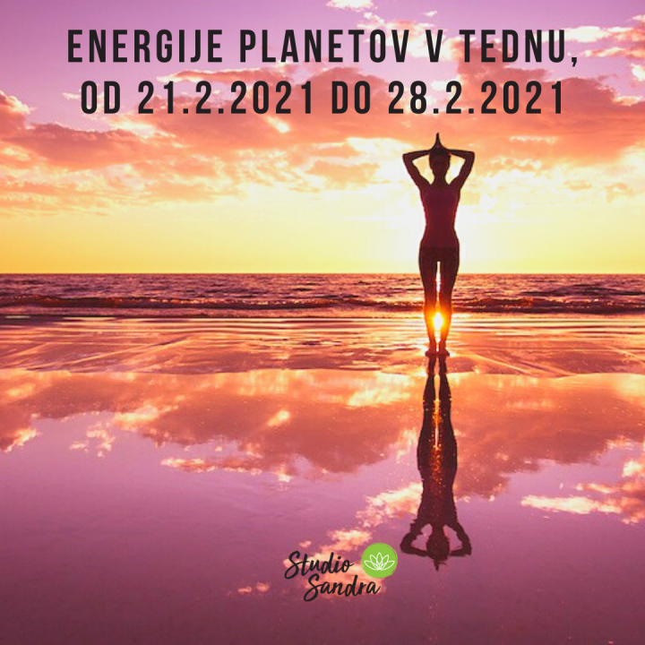 ENERGIJE PLANETOV V TEDNU OD 21.2.2021 DO 28.2.2021 ENERGIJE PLANETOV V TEDNU OD 21.2.2021 DO 28.2.2021