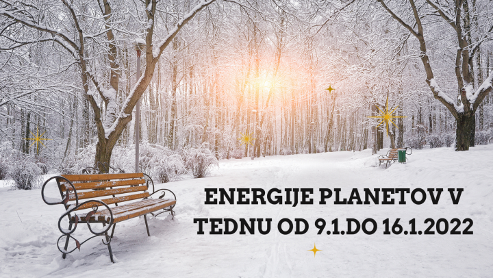 ENERGIJE PLANETOV V TEDNU OD 9.1. DO 16.1.2022