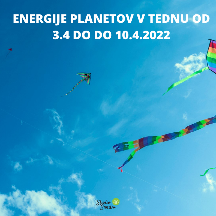 ENERGIJE PLANETOV V TEDNU OD 4.4. DO 10.4.2022