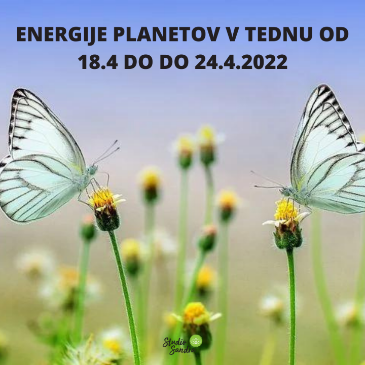ENERGIJE PLANETOV V TEDNU OD 18.4 DO 24.4.2022