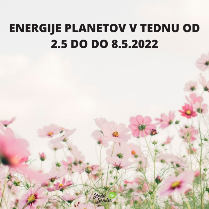 ENERGIJE PLANETOV V TEDNU OD 2.5. DO 8.5.2022