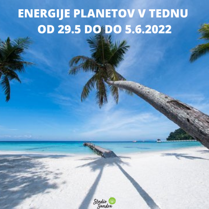 ENERGIJE PLANETOV V TEDNU OD 29.5.2022 DO 5.6.2022