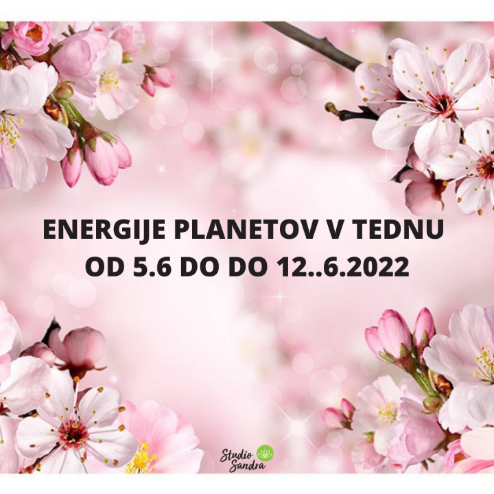 ENERGIJE PLANETOV V TEDNU OD 5.6. DO 12.6.2022