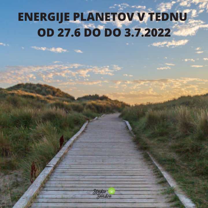 ENERGIJE PLANETOV V TEDNUV OD 27.6 DO 3.7.2022