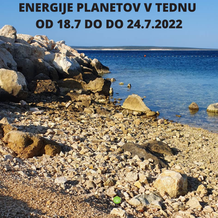 ENERGIJE PLANETOV V PRIHAJAJOČEM TEDNU OD 18.7 DO 24.7.2022