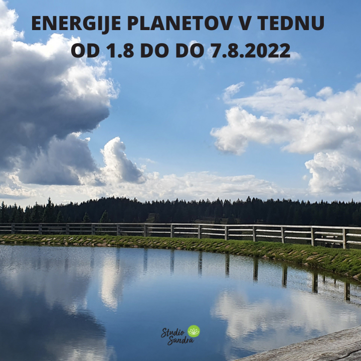 ENERGIJE PLANETOV V TEDNU OD 1.8.2022 DO 7.8. 2022