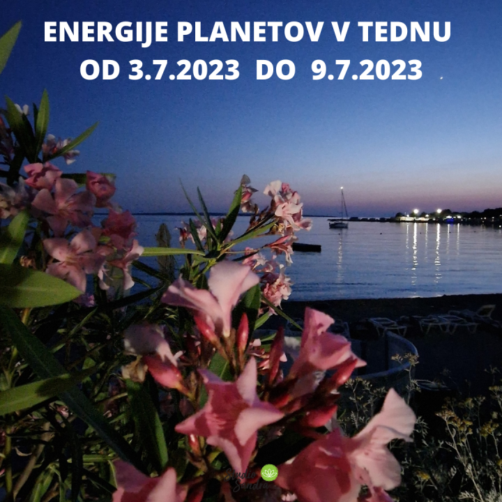 ENERGIJE PLANETOV V TEDNU OD 3.7.2023 DO 9.7.2023